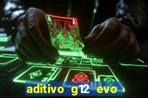 aditivo g12 evo ficha tecnica